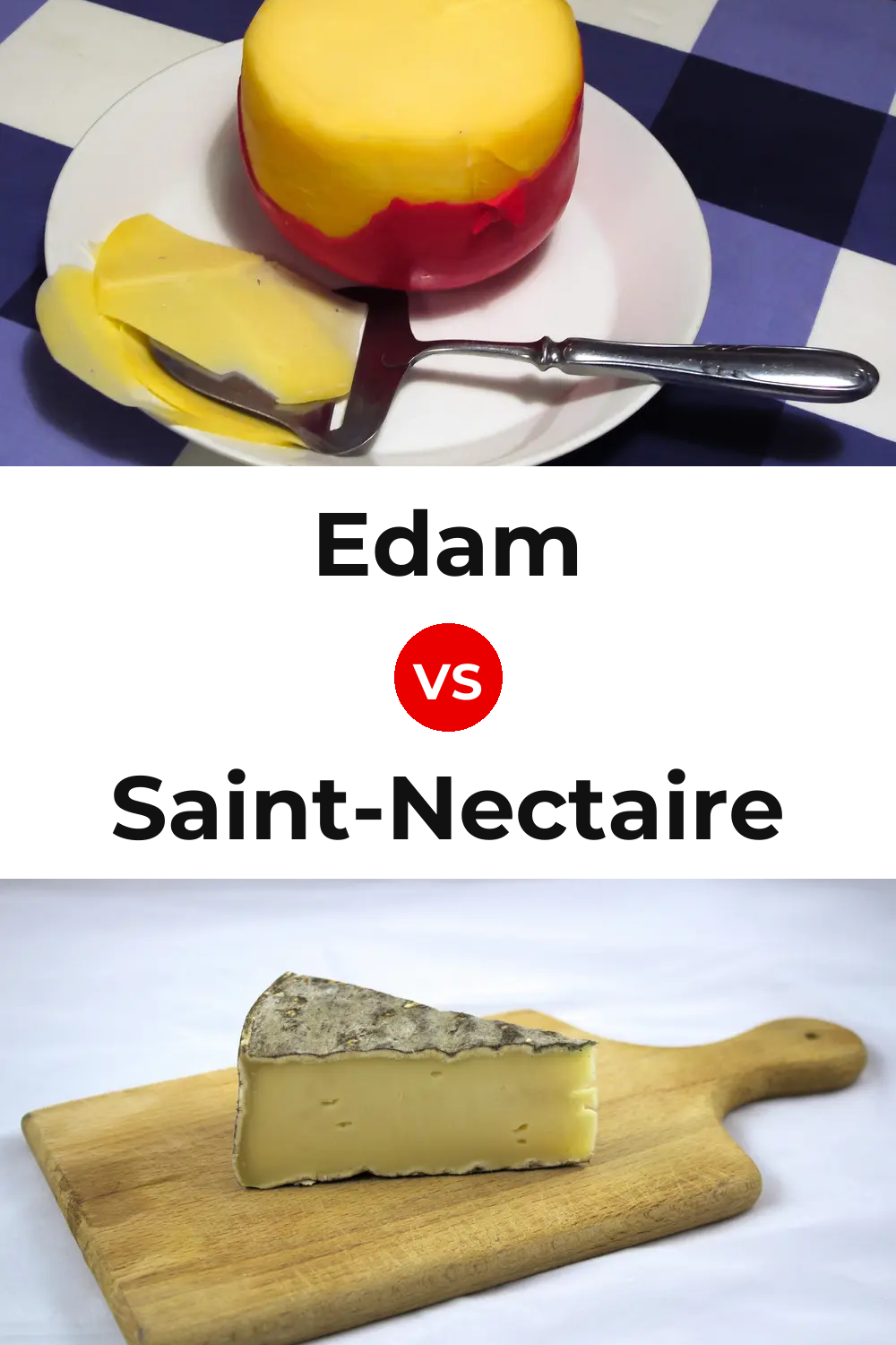 Edam Cheese vs Saint-Nectaire Cheese Pinterest comparison