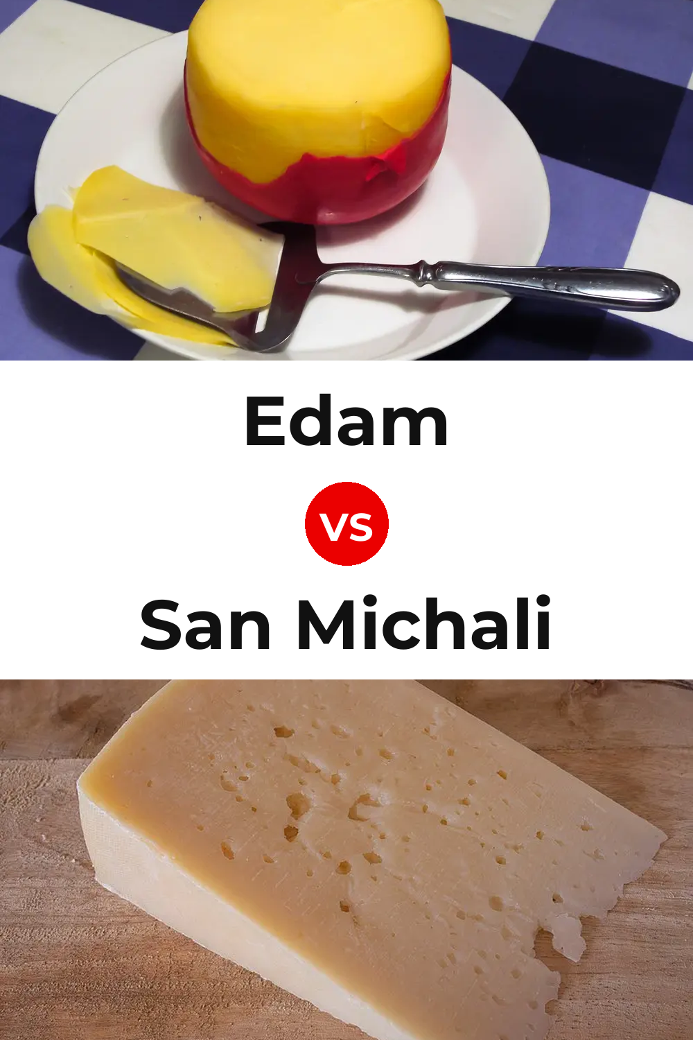 Edam Cheese vs San Michali Cheese Pinterest comparison