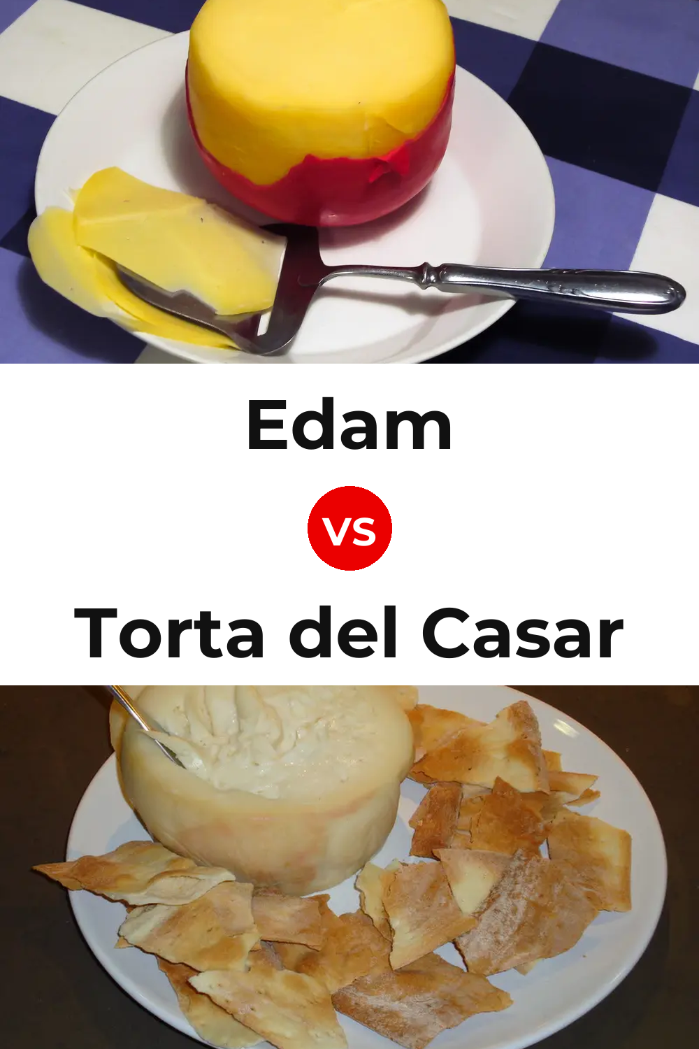 Edam Cheese vs Torta del Casar Cheese Pinterest comparison