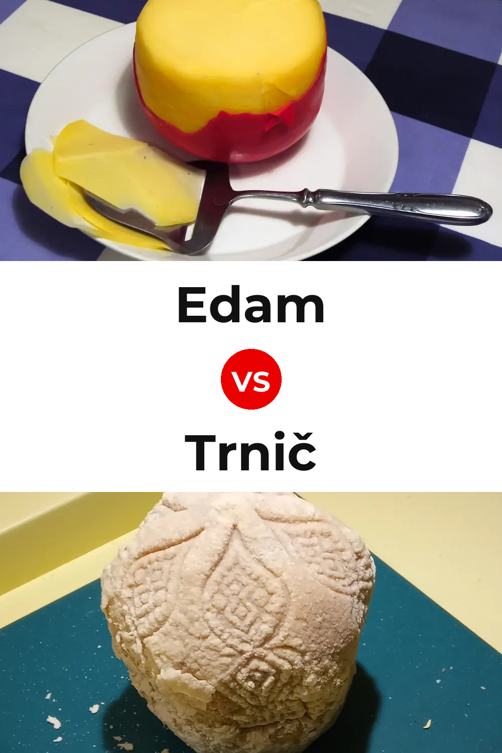 Edam Cheese vs Trnič Cheese Pinterest comparison