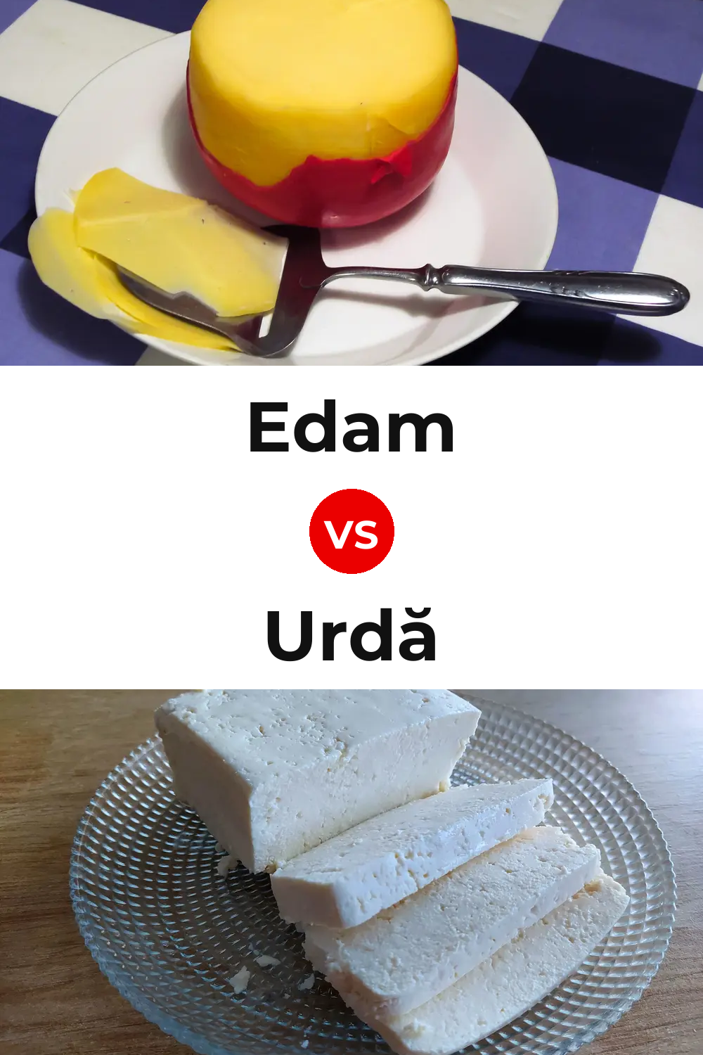 Edam Cheese vs Urdă Cheese Pinterest comparison