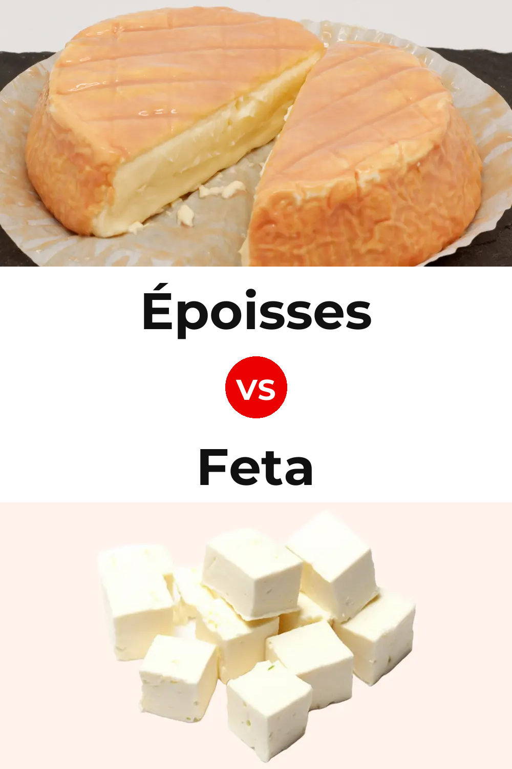 Époisses Cheese vs Feta Cheese Pinterest comparison