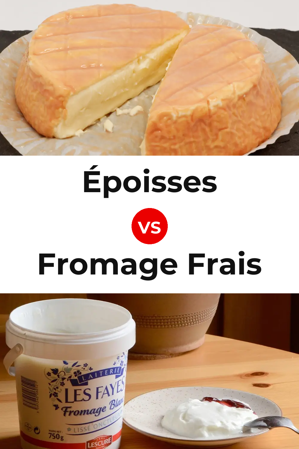 Époisses Cheese vs Fromage Frais Cheese Pinterest comparison