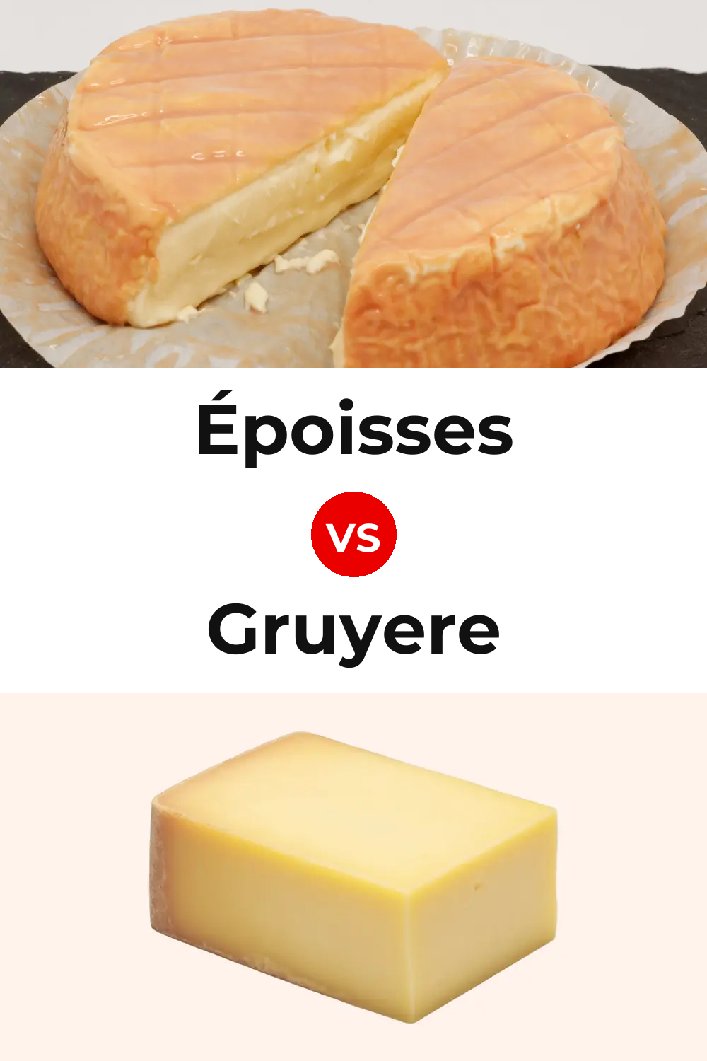 Époisses Cheese vs American Gruyere Cheese Pinterest comparison