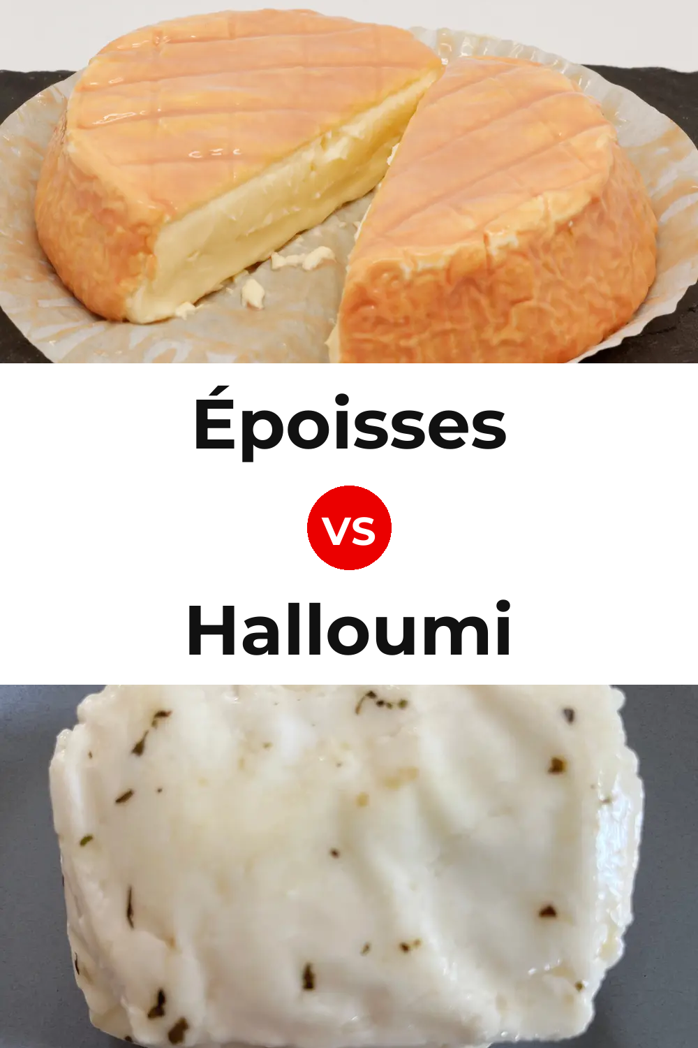 Époisses Cheese vs Halloumi Cheese Pinterest comparison