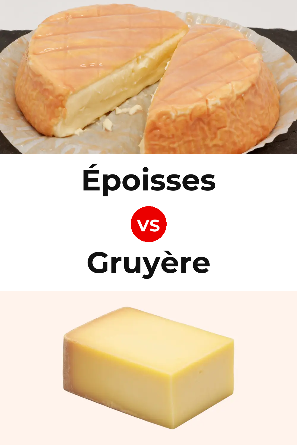 Époisses Cheese vs Gruyère Cheese Pinterest comparison