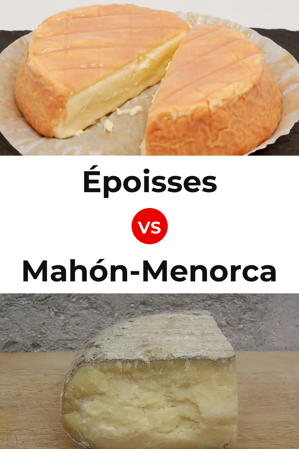 Époisses Cheese vs Mahón-Menorca Cheese Pinterest comparison
