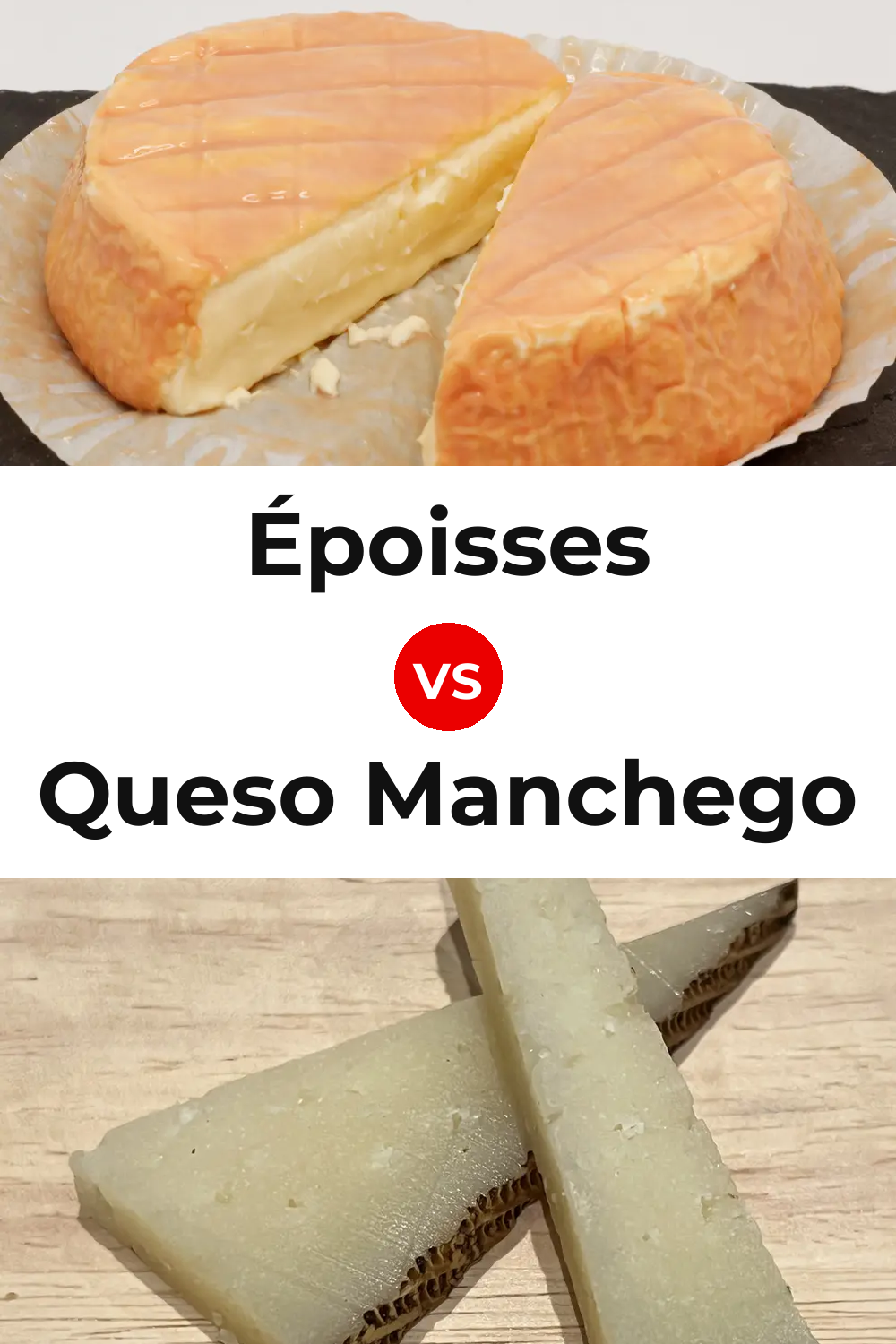 Époisses Cheese vs Queso Manchego Pinterest comparison