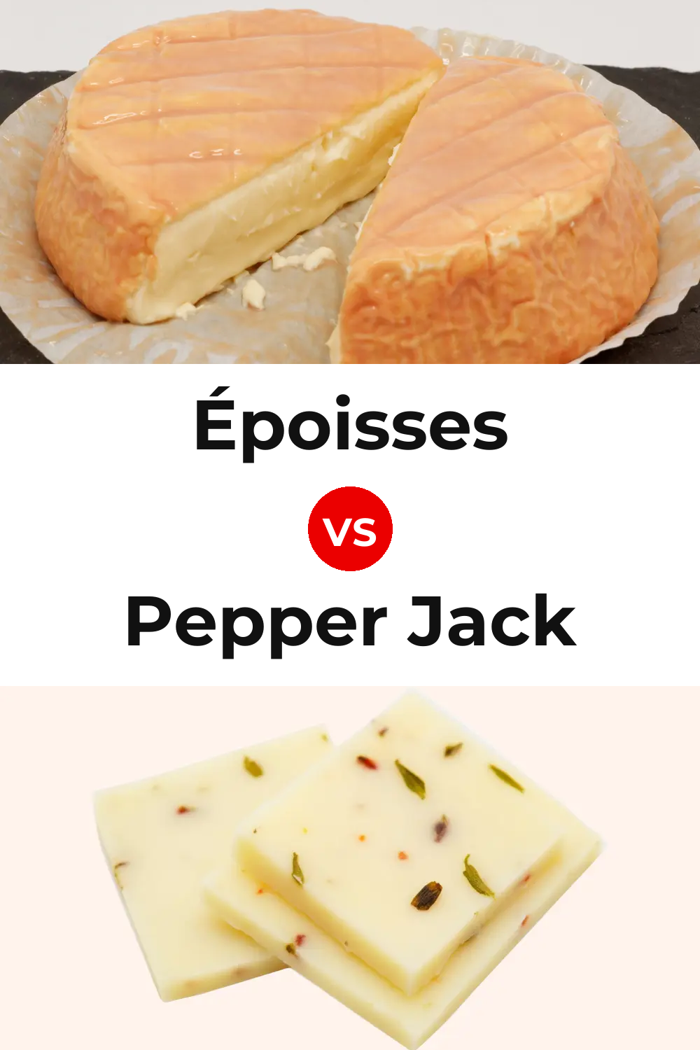 Époisses Cheese vs Pepper Jack Cheese Pinterest comparison