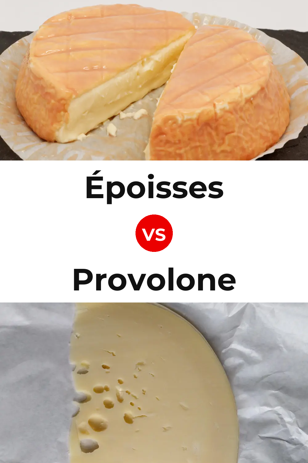 Époisses Cheese vs Provolone Cheese Pinterest comparison