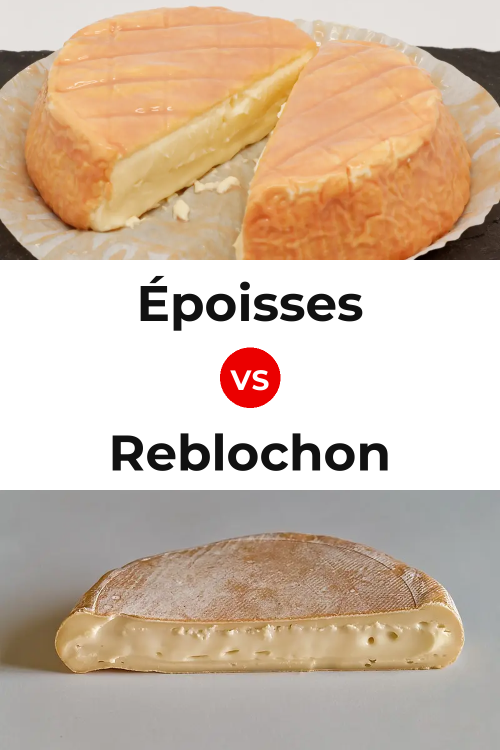 Époisses Cheese vs Reblochon Cheese Pinterest comparison