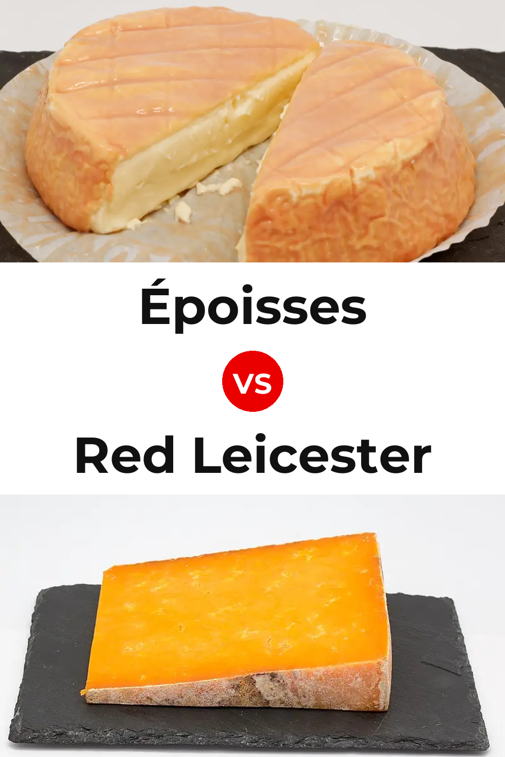 Époisses Cheese vs Red Leicester Cheese Pinterest comparison