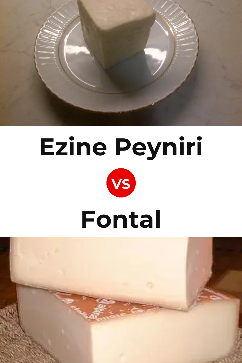 Ezine Peyniri Cheese vs Fontal Cheese Pinterest comparison