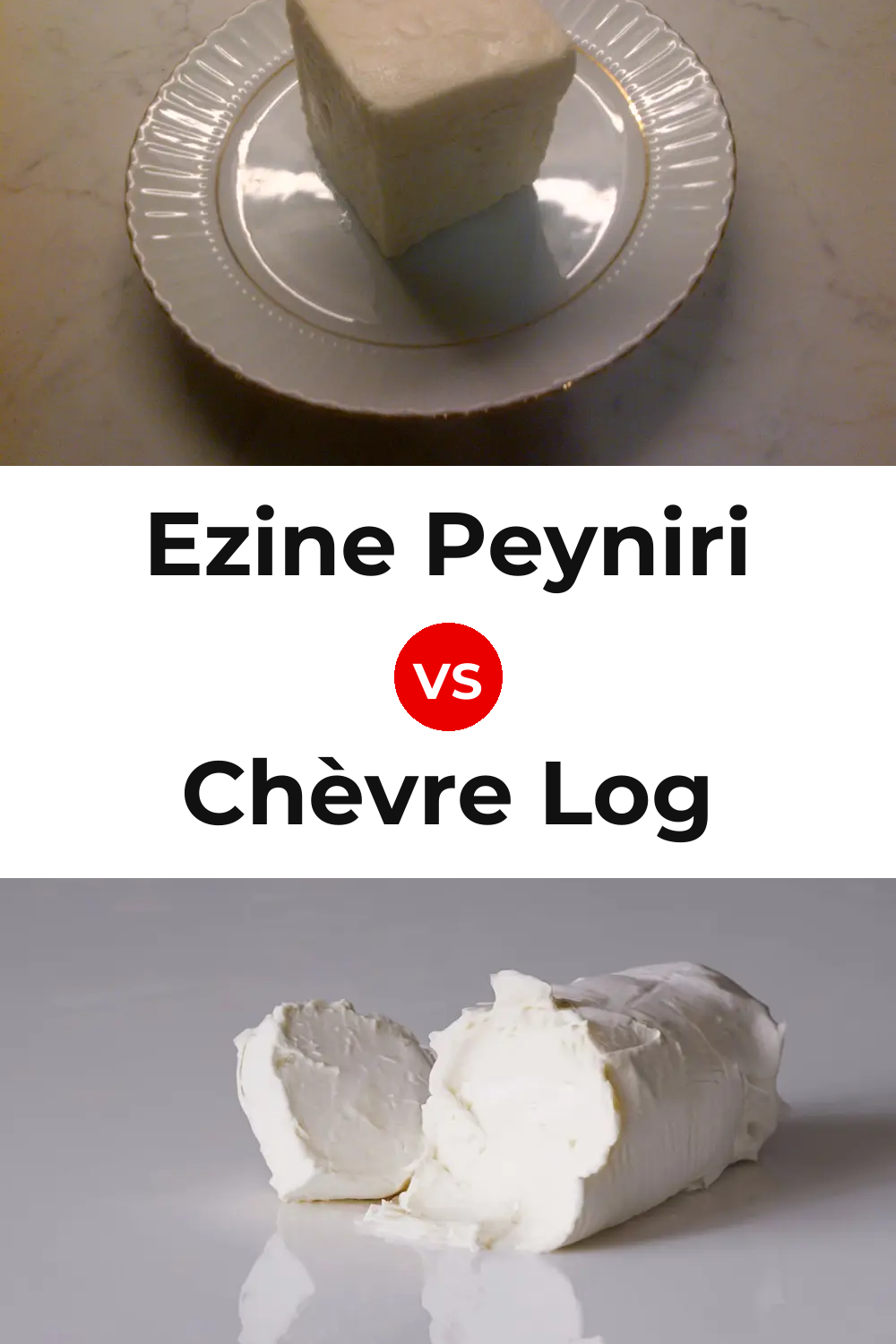 Ezine Peyniri Cheese vs Chèvre Log Cheese Pinterest comparison