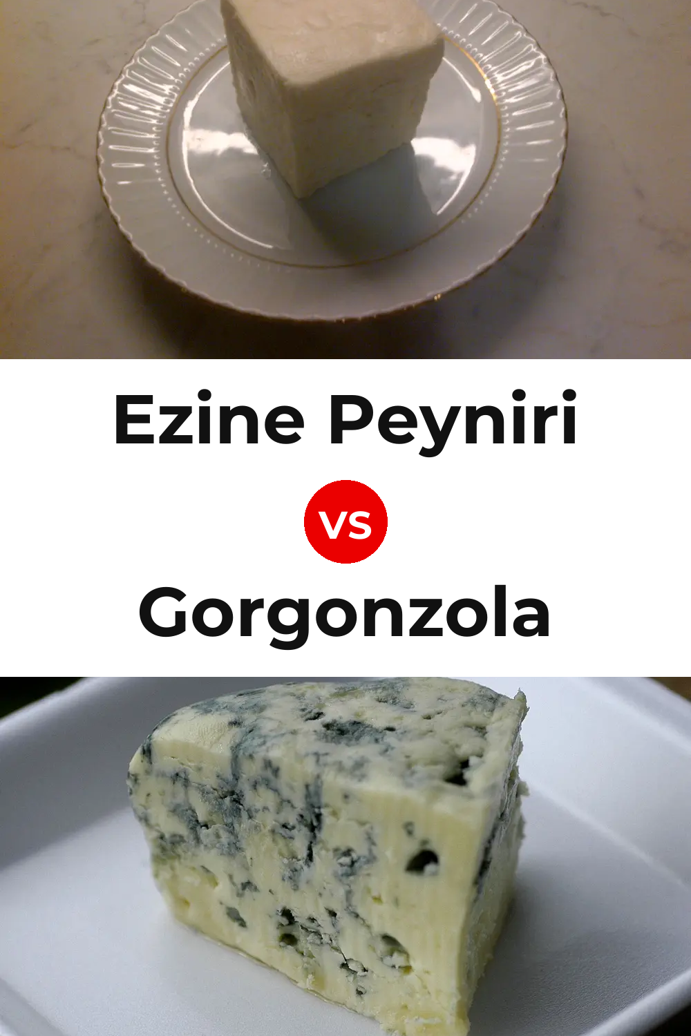 Ezine Peyniri Cheese vs Gorgonzola Cheese Pinterest comparison