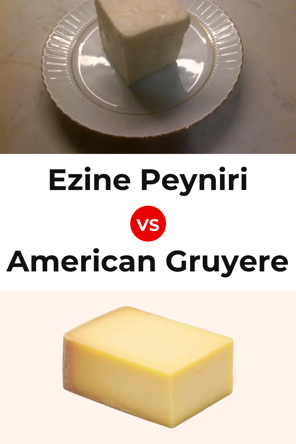 Ezine Peyniri Cheese vs American Gruyere Cheese Pinterest comparison