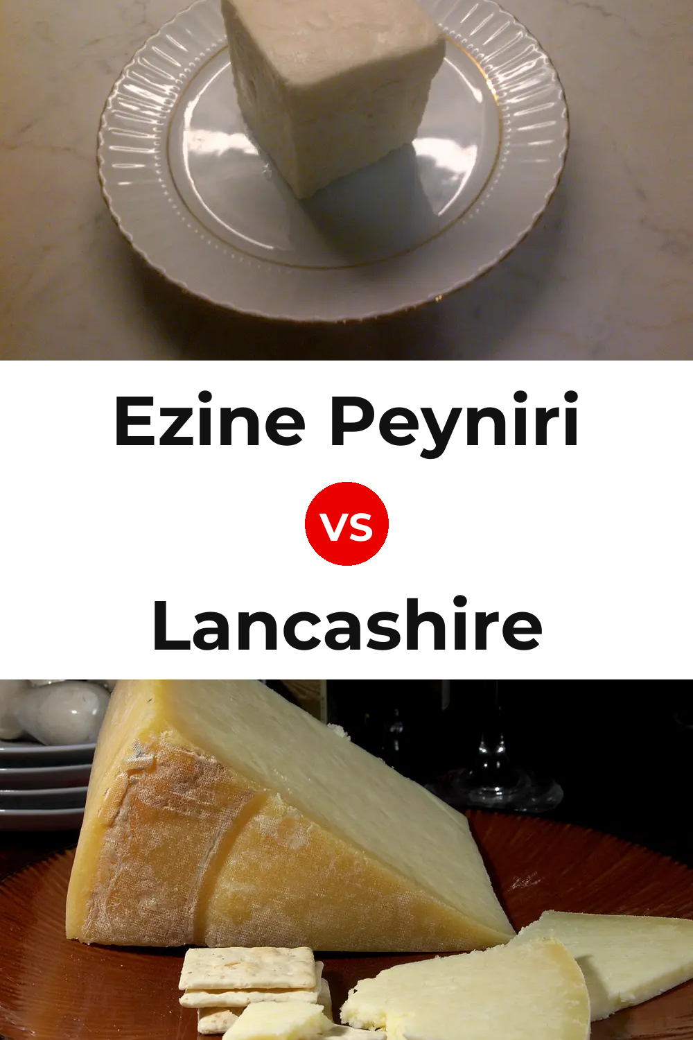 Ezine Peyniri Cheese vs Lancashire Cheese Pinterest comparison