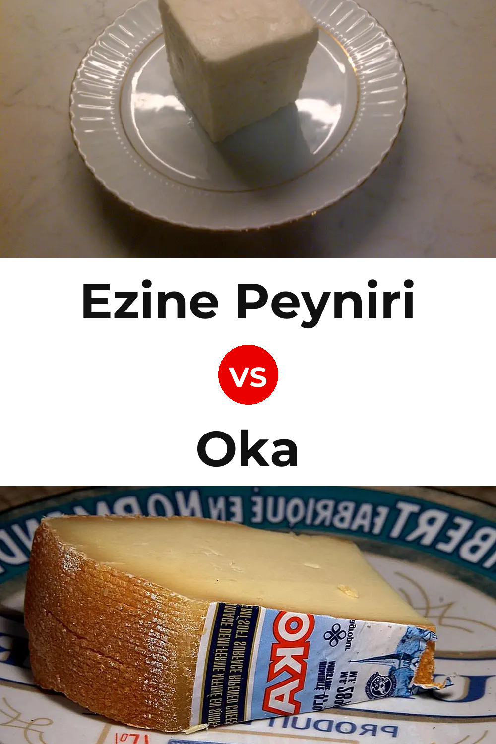 Ezine Peyniri Cheese vs Oka Cheese Pinterest comparison