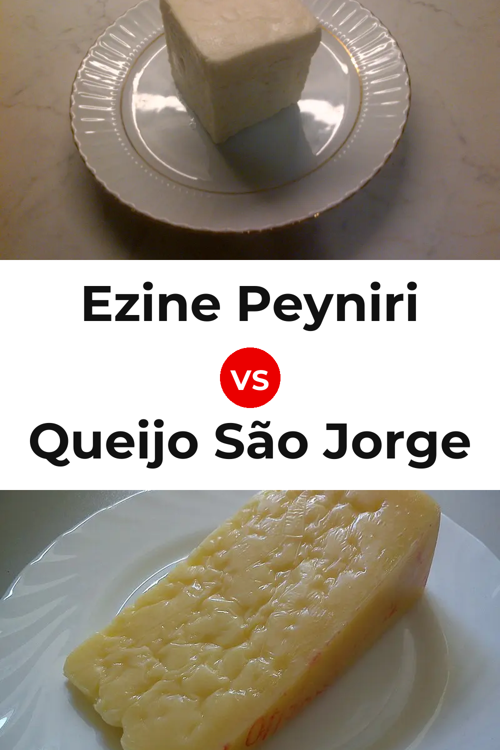 Ezine Peyniri Cheese vs Queijo São Jorge Pinterest comparison