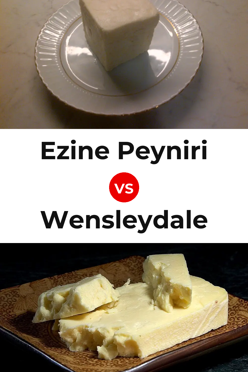 Ezine Peyniri Cheese vs Wensleydale Cheese Pinterest comparison