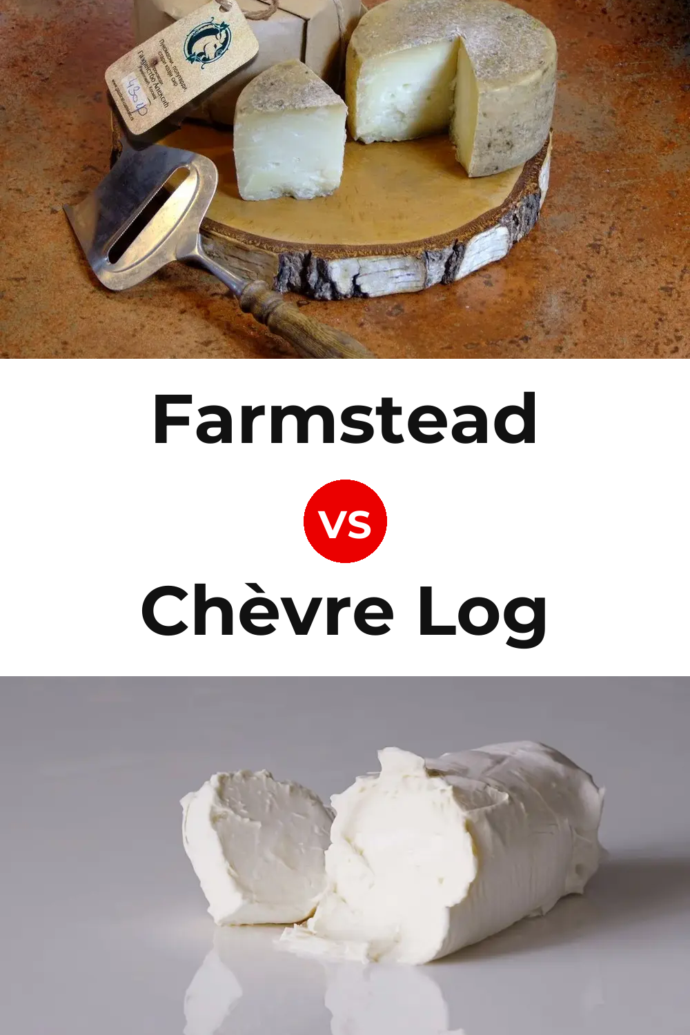 Farmstead Cheese vs Chèvre Log Cheese Pinterest comparison