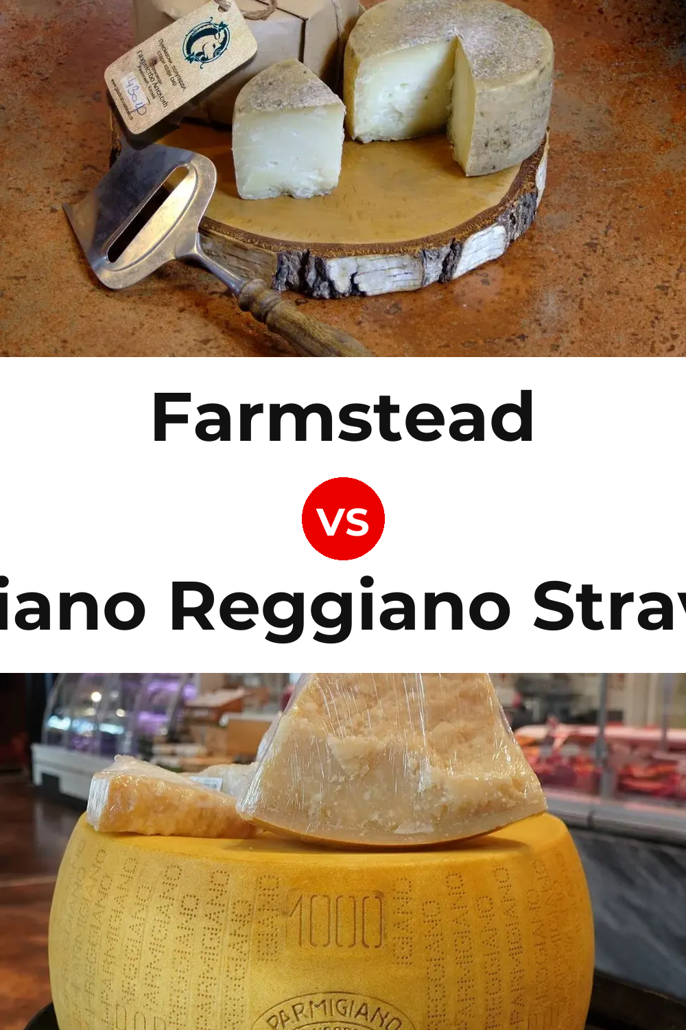 Farmstead Cheese vs Parmigiano Reggiano Stravecchio Cheese Pinterest comparison