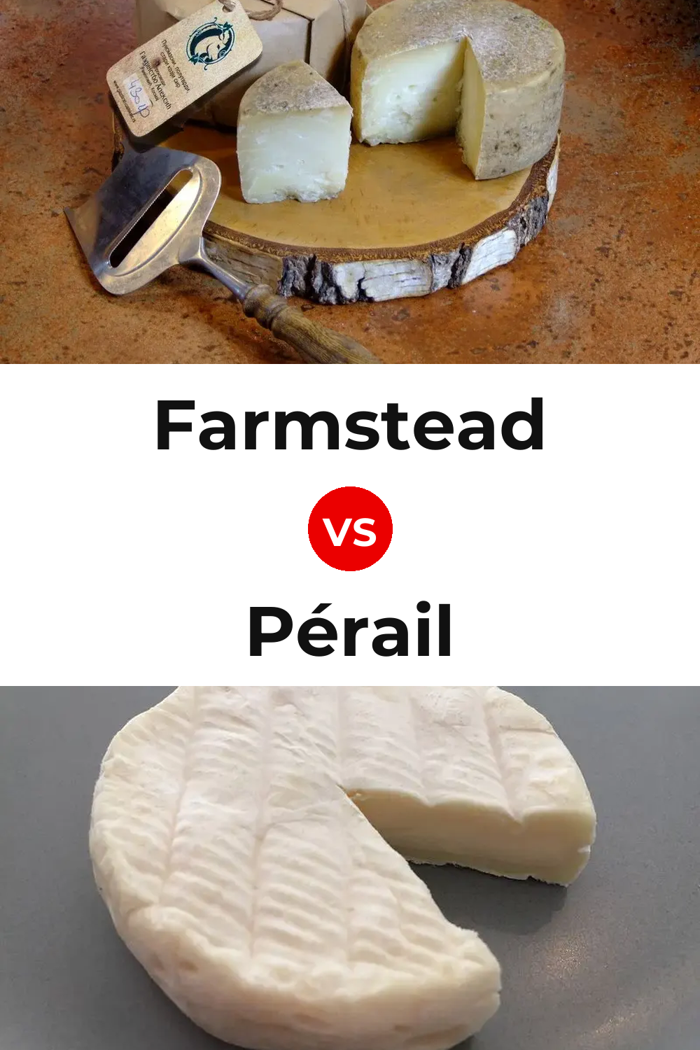 Farmstead Cheese vs Pérail Cheese Pinterest comparison