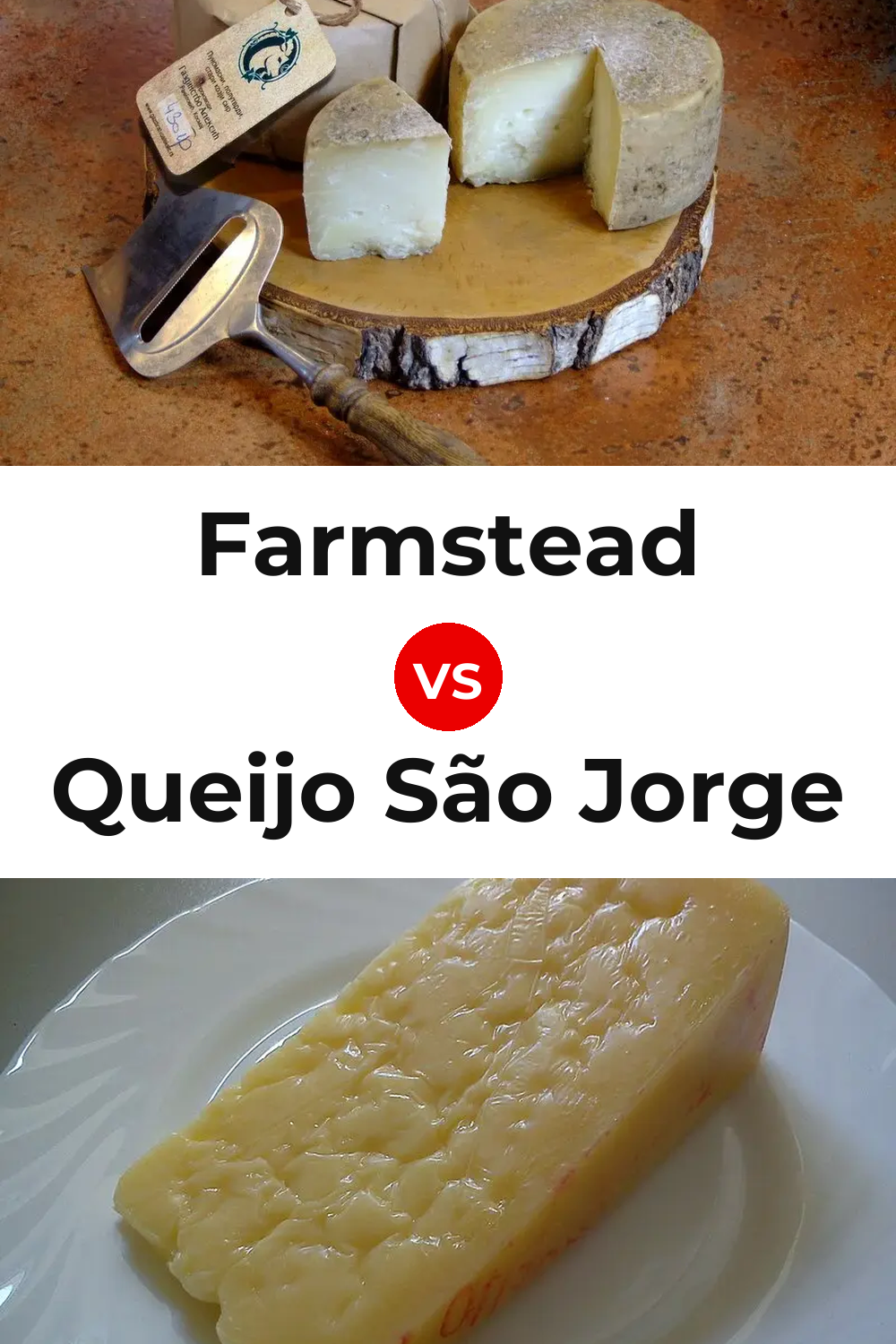 Farmstead Cheese vs Queijo São Jorge Pinterest comparison
