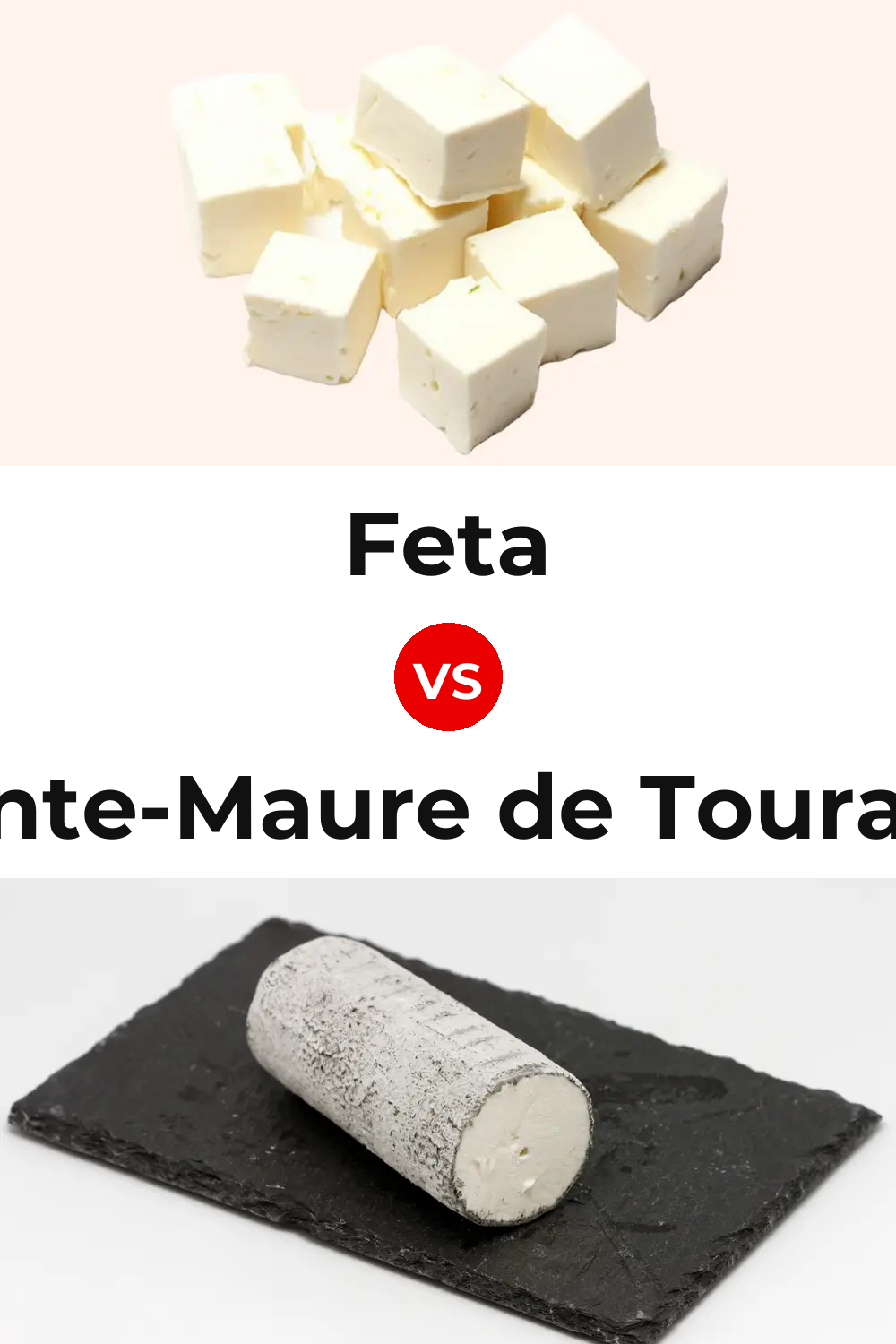 Feta Cheese vs Sainte-Maure de Touraine Cheese Pinterest comparison