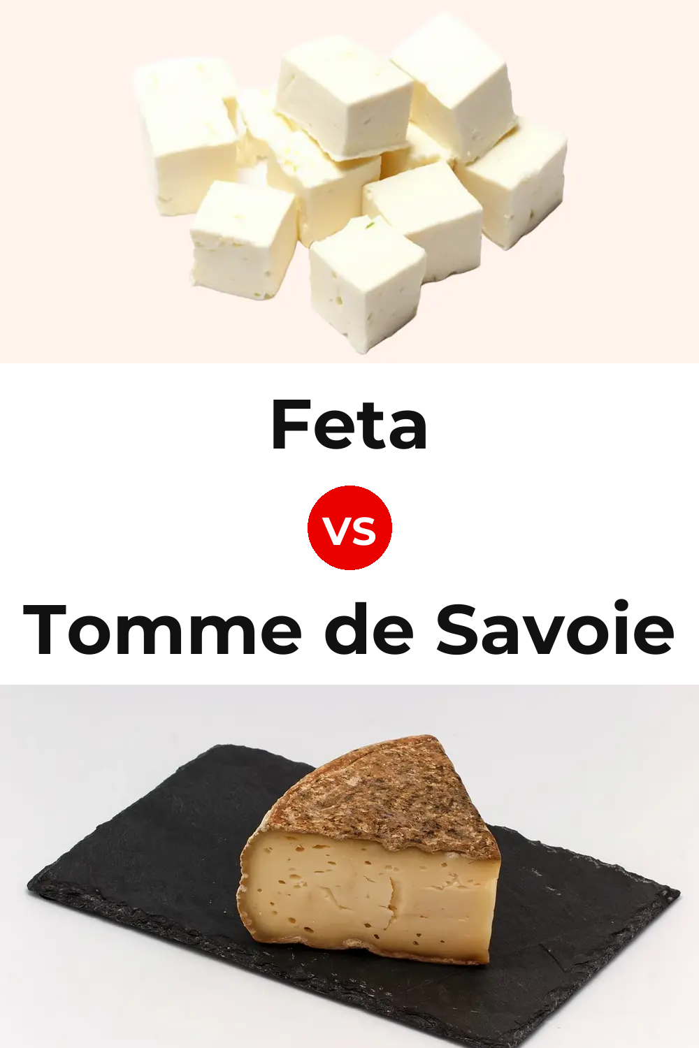 Feta Cheese vs Tomme de Savoie Cheese Pinterest comparison
