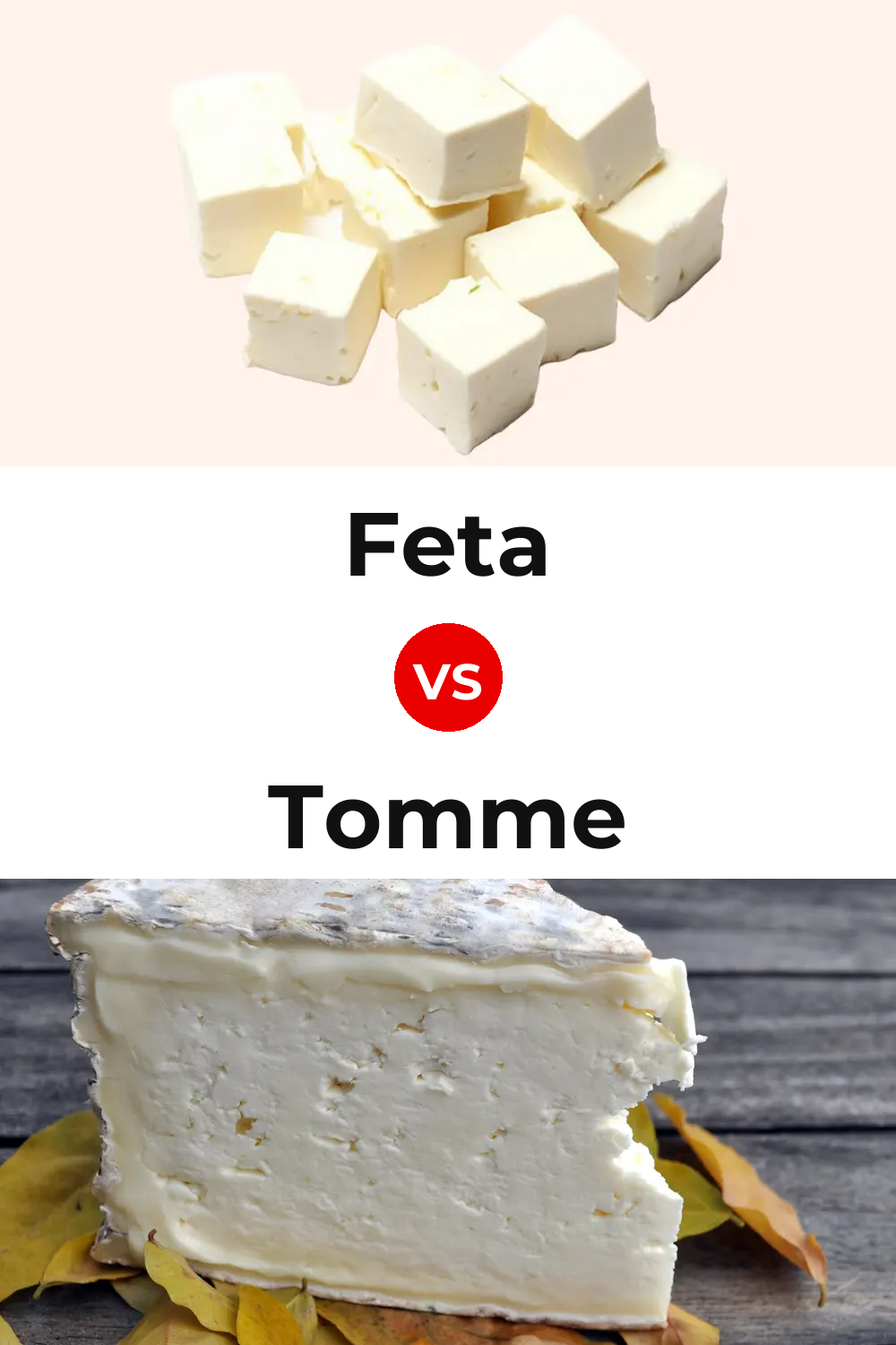 Feta Cheese vs Tomme Cheese Pinterest comparison