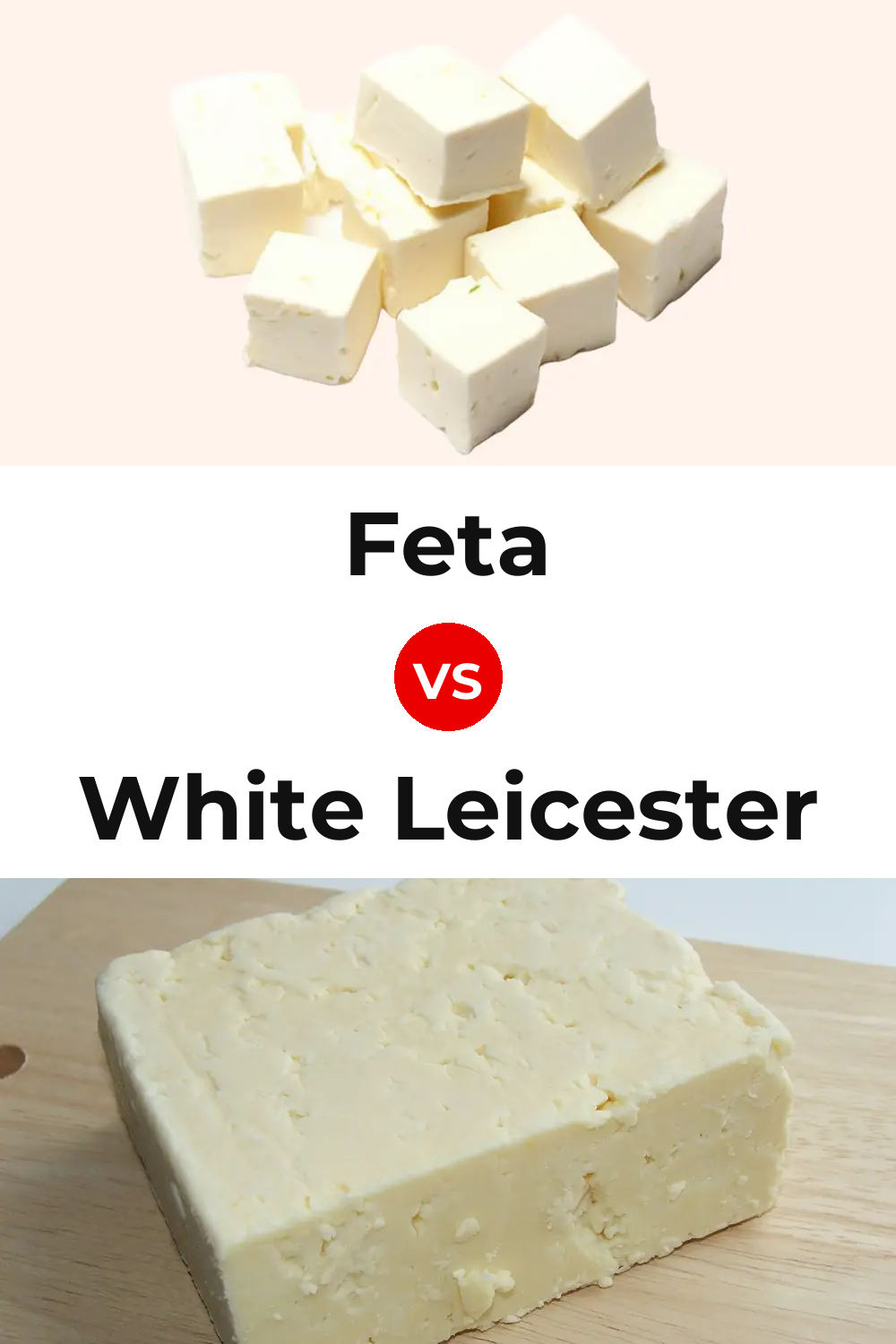 Feta Cheese vs White Leicester Cheese Pinterest comparison