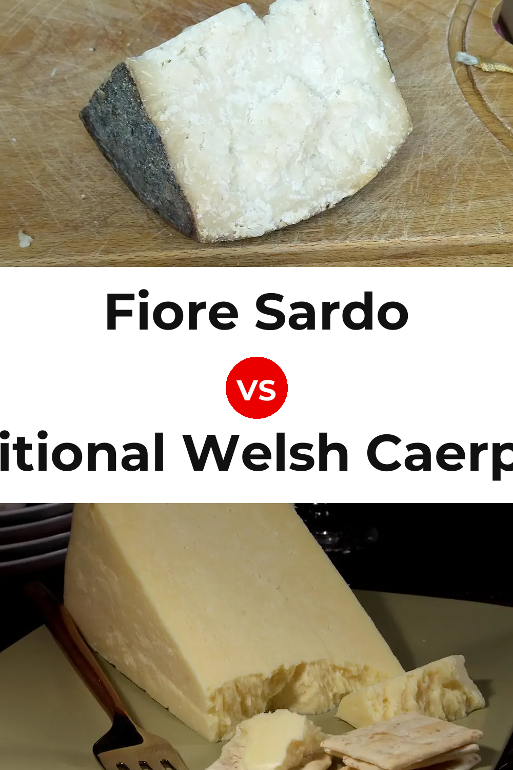 Fiore Sardo Cheese vs Traditional Welsh Caerphilly Cheese Pinterest comparison
