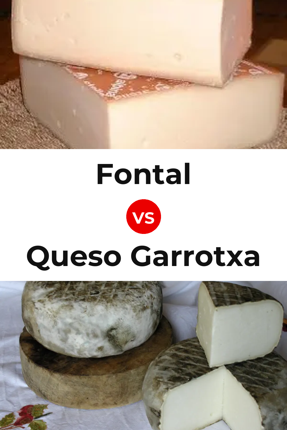 Fontal Cheese vs Queso Garrotxa Pinterest comparison