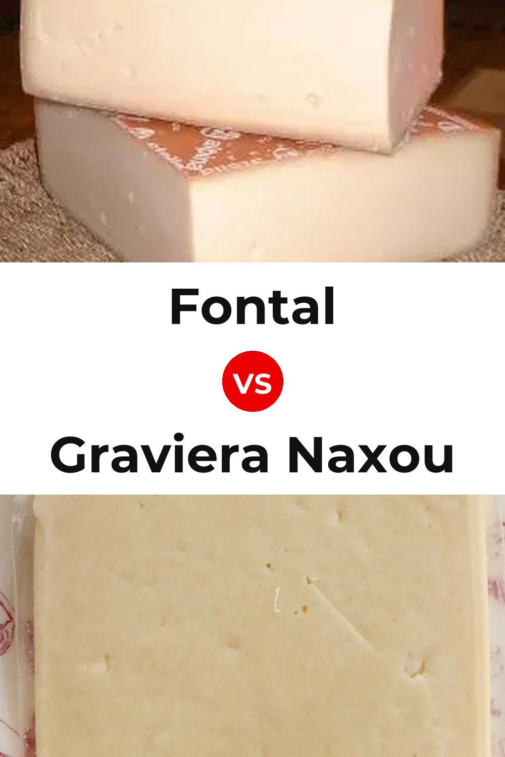 Fontal Cheese vs Graviera Naxou Cheese Pinterest comparison