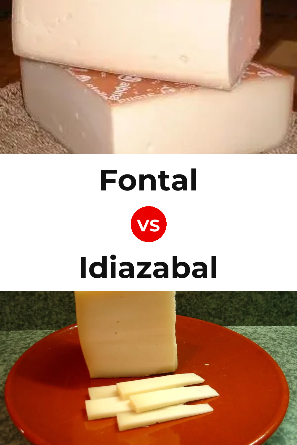 Fontal Cheese vs Idiazabal Cheese Pinterest comparison