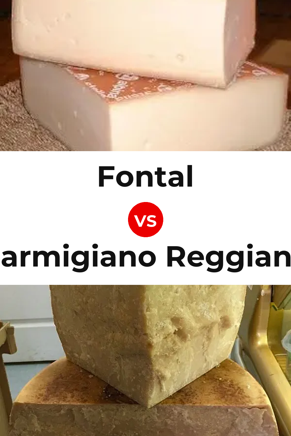 Fontal Cheese vs Parmigiano Reggiano Cheese Pinterest comparison
