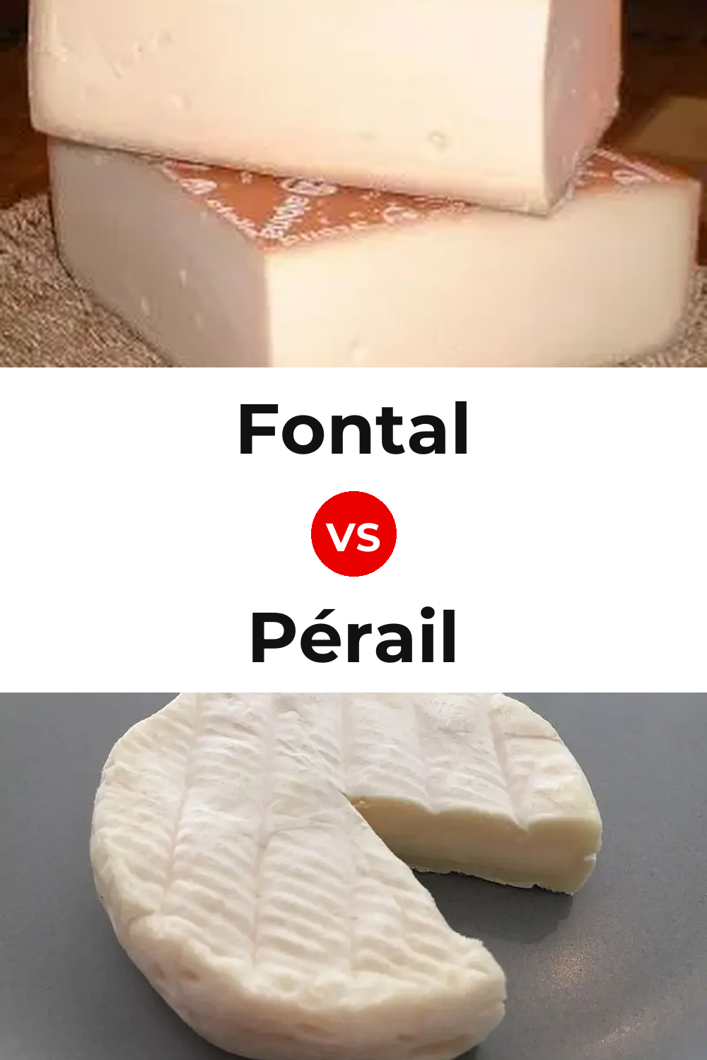 Fontal Cheese vs Pérail Cheese Pinterest comparison