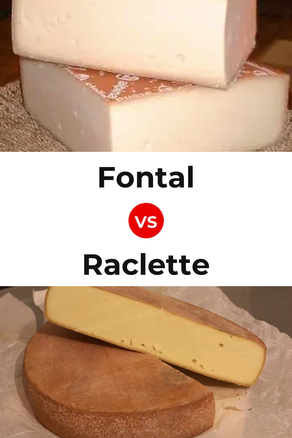 Fontal Cheese vs Raclette Cheese Pinterest comparison
