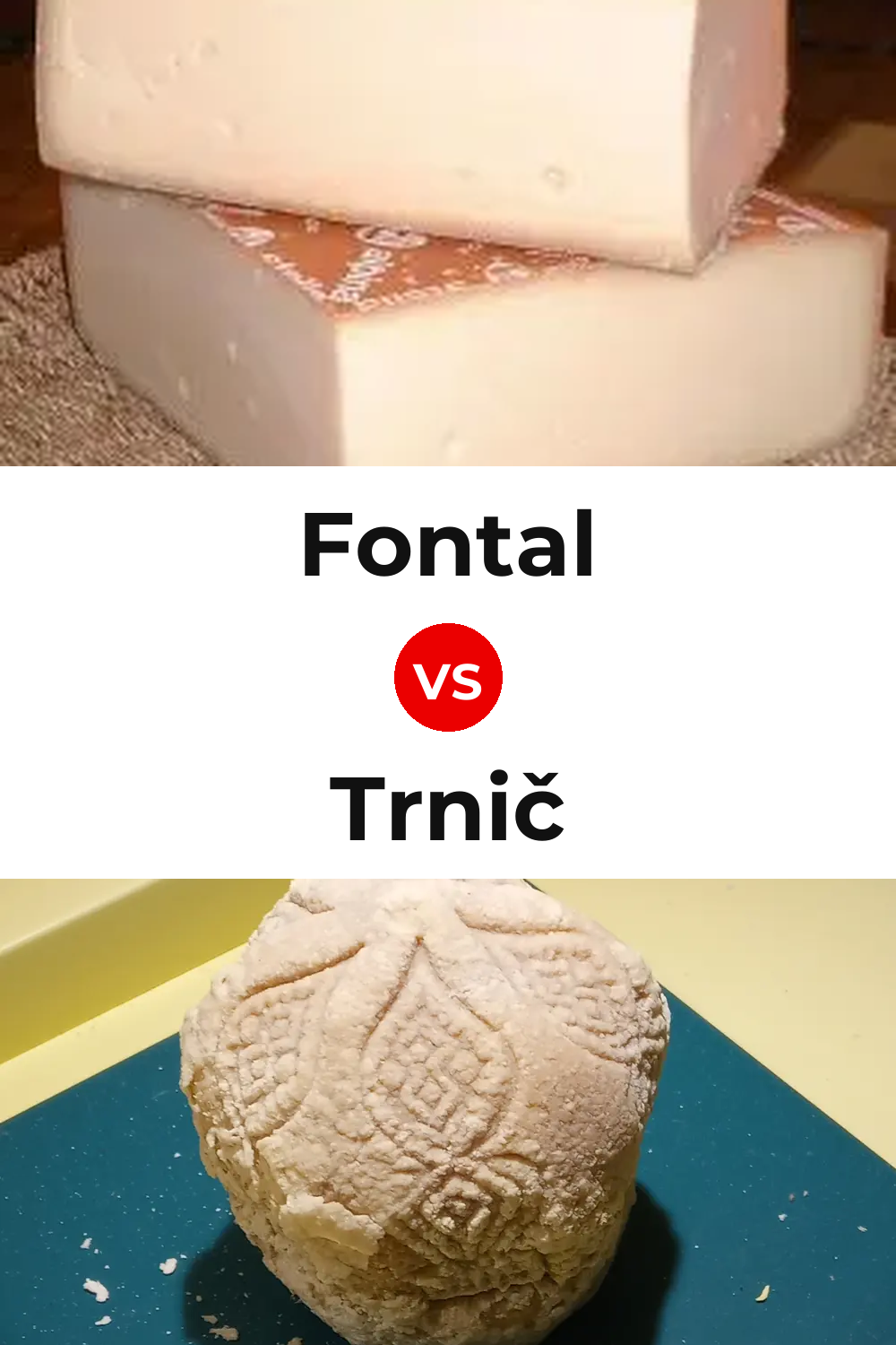 Fontal Cheese vs Trnič Cheese Pinterest comparison