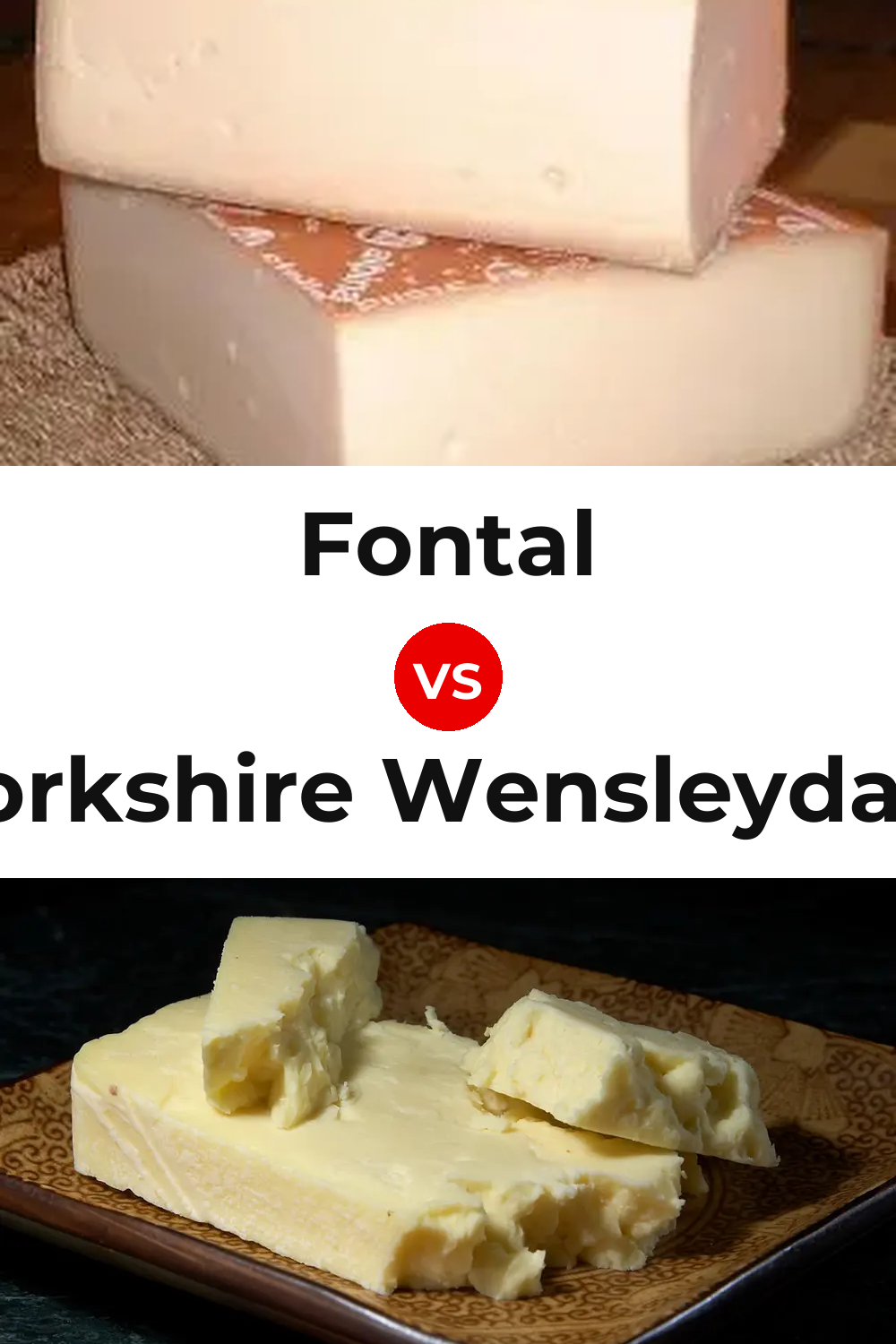 Fontal Cheese vs Yorkshire Wensleydale Cheese Pinterest comparison
