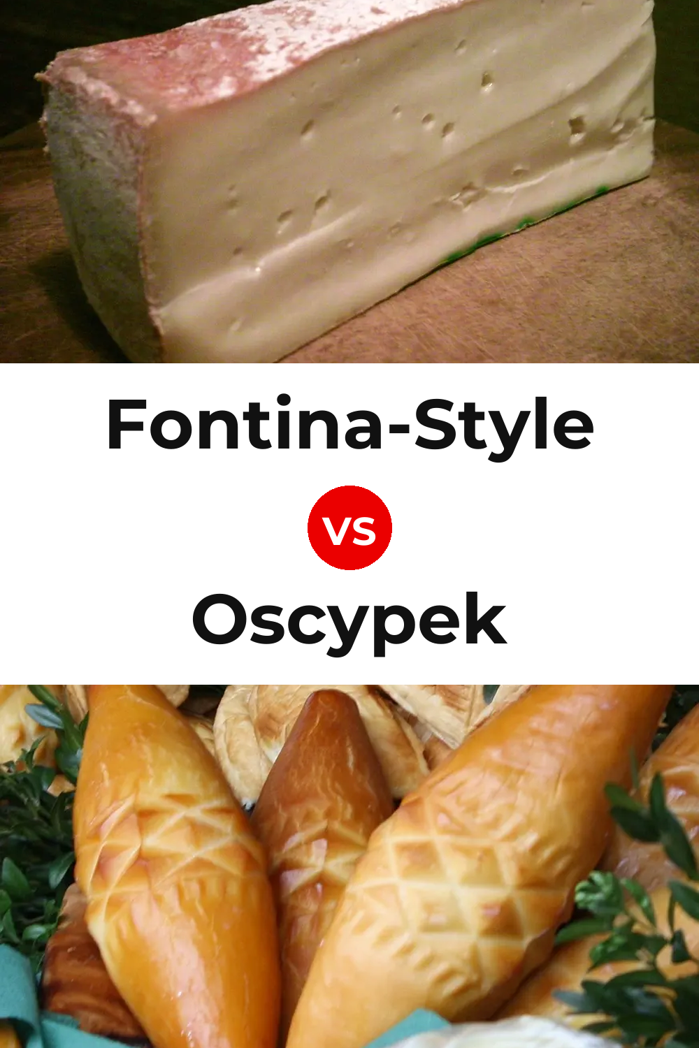 Fontina-Style Cheese vs Oscypek Cheese Pinterest comparison
