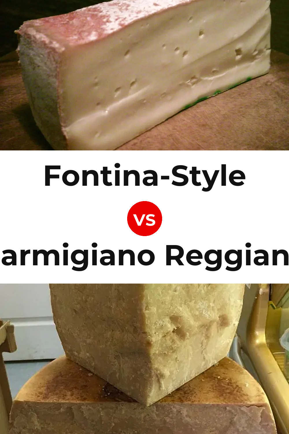 Fontina-Style Cheese vs Parmigiano Reggiano Cheese Pinterest comparison