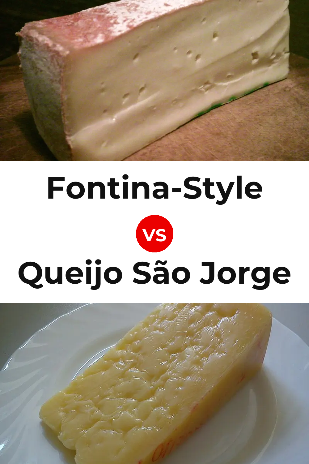 Fontina-Style Cheese vs Queijo São Jorge Pinterest comparison
