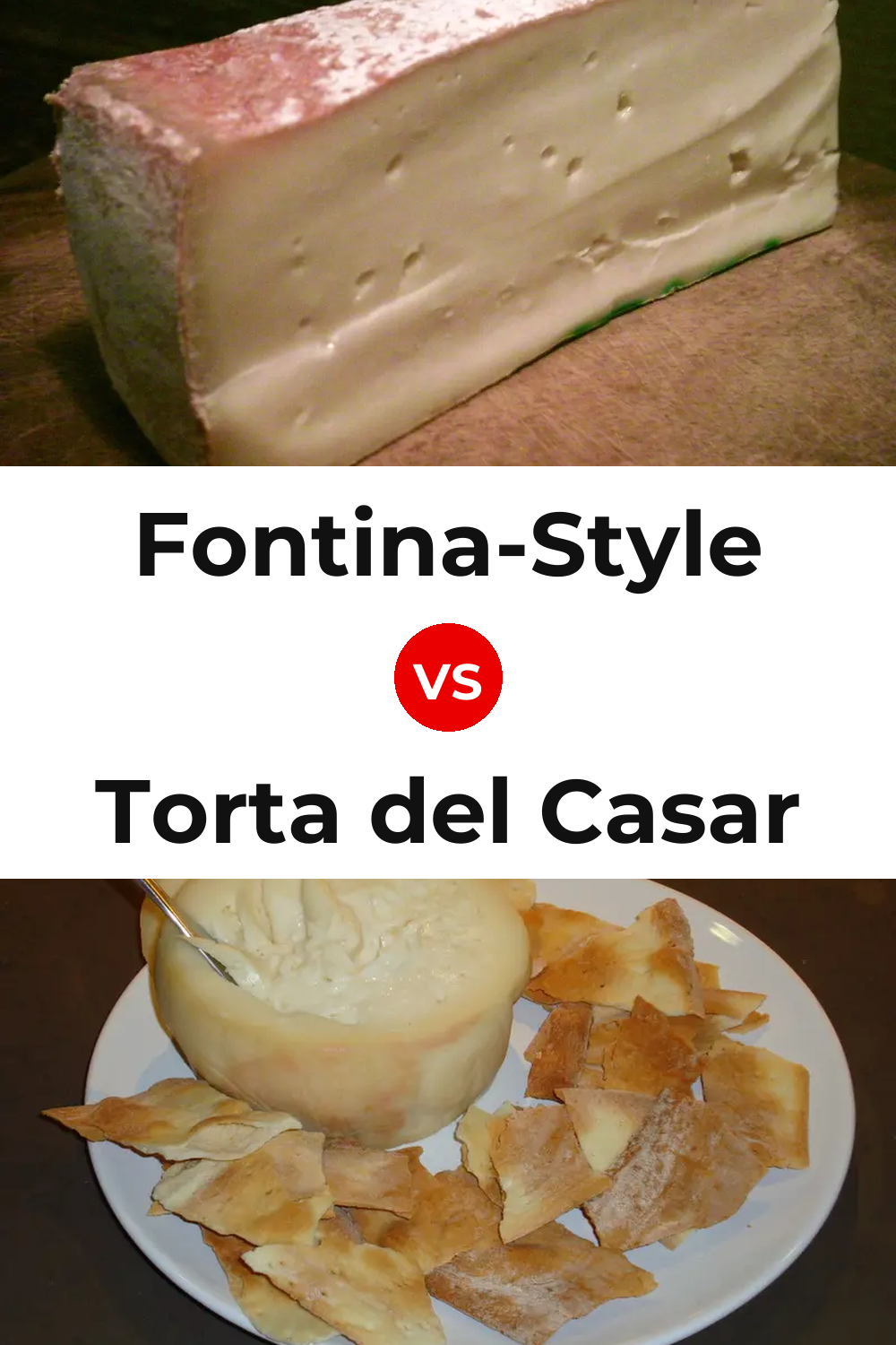 Fontina-Style Cheese vs Torta del Casar Cheese Pinterest comparison