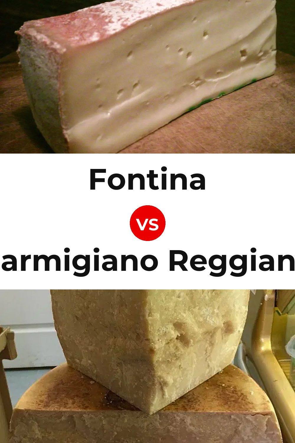 Fontina Cheese vs Parmigiano Reggiano Cheese Pinterest comparison
