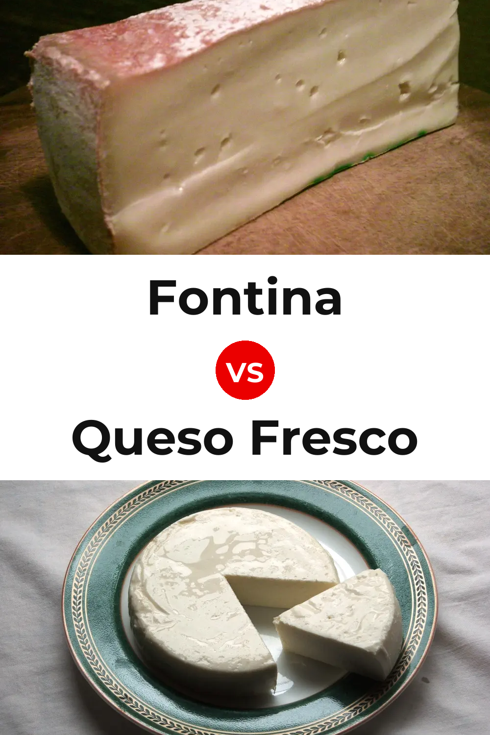 Fontina Cheese vs Queso Fresco Pinterest comparison