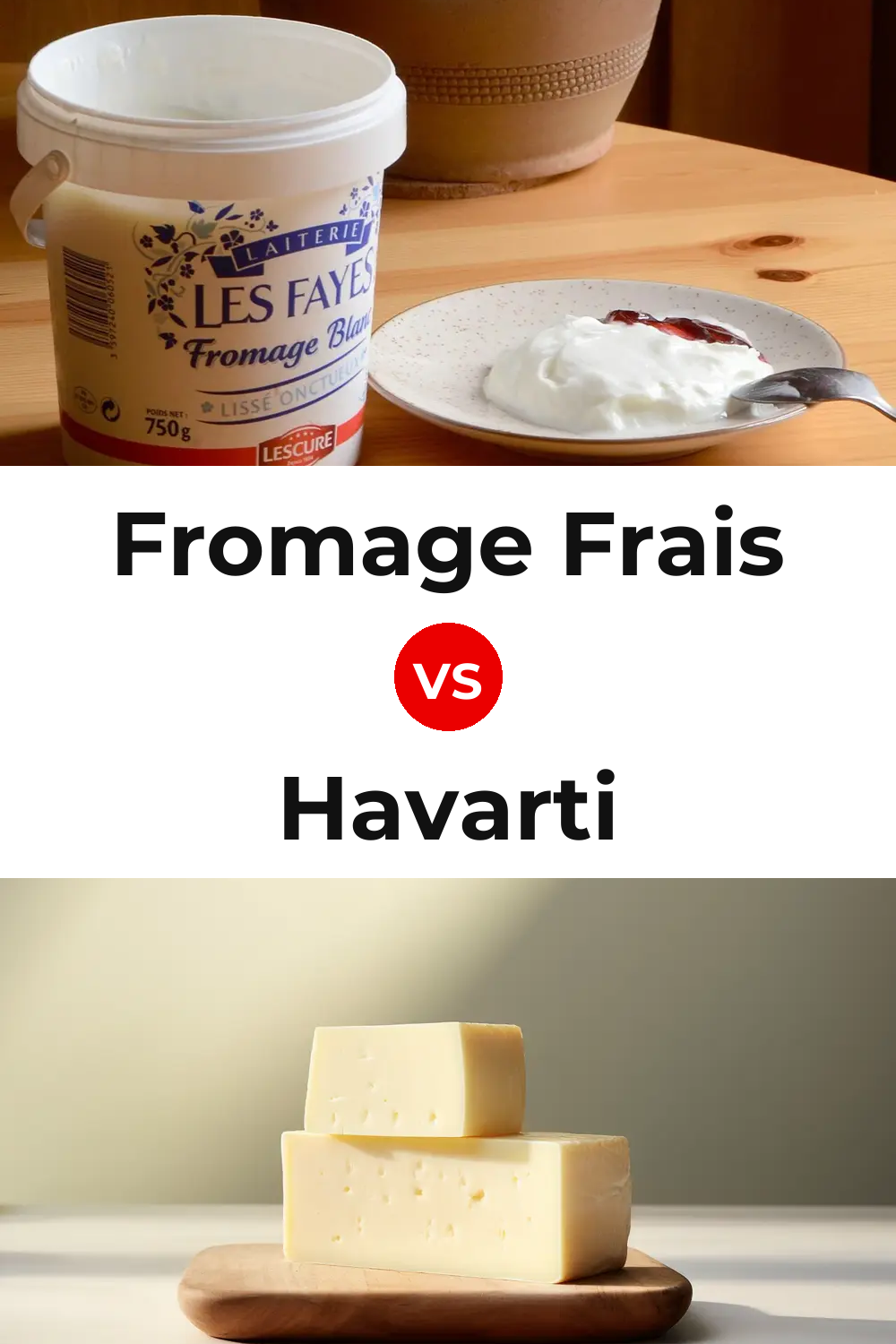 Fromage Frais Cheese vs Havarti Cheese Pinterest comparison