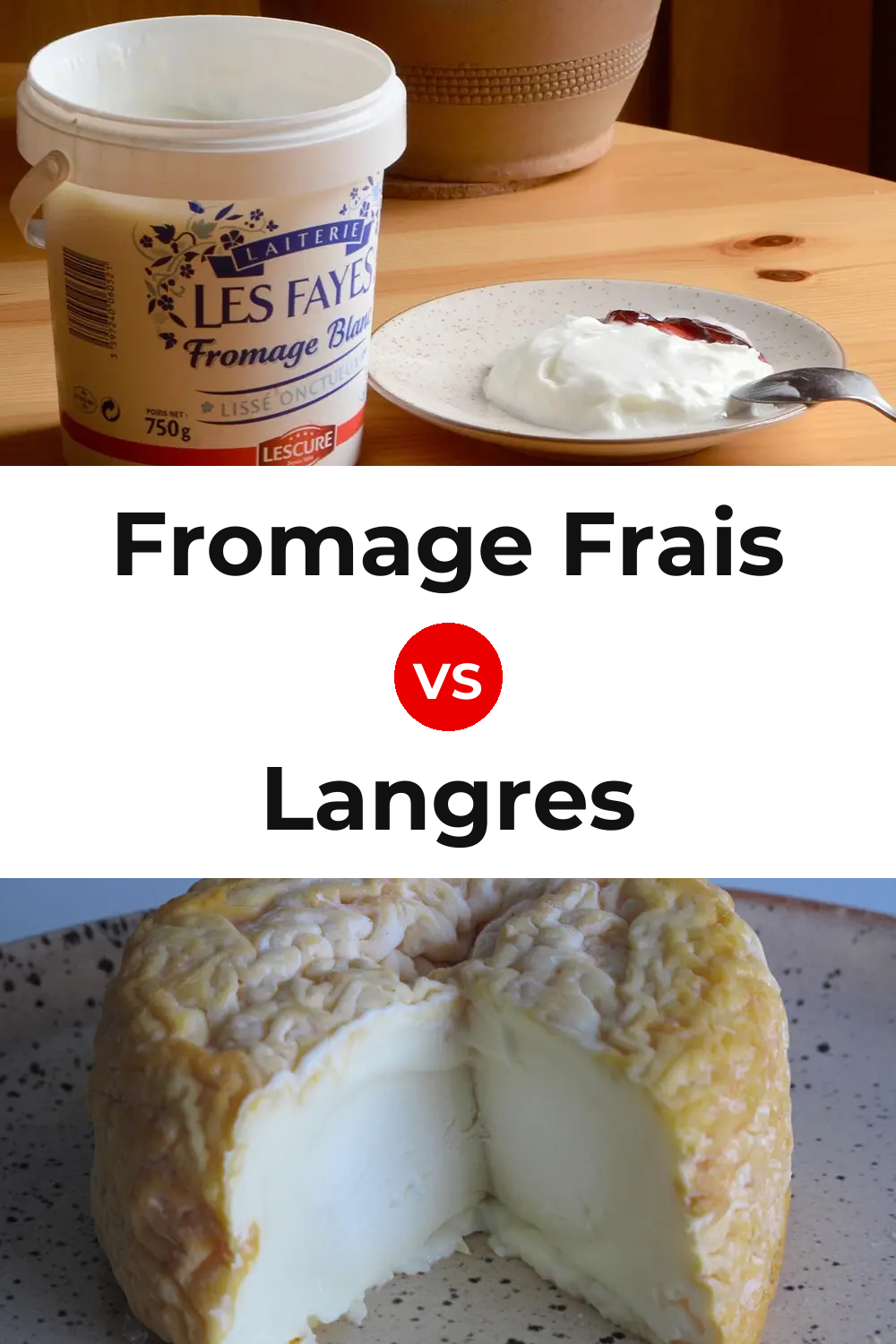 Fromage Frais Cheese vs Langres Cheese Pinterest comparison