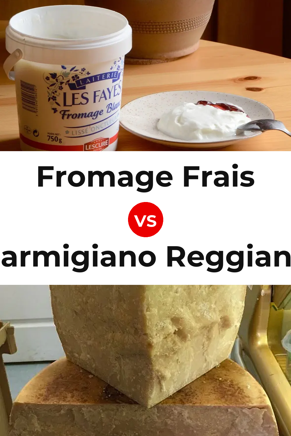 Fromage Frais Cheese vs Parmigiano Reggiano Cheese Pinterest comparison